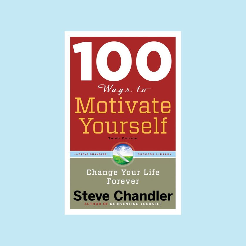 100 ways to motivate yourself change your life by steve chandler.