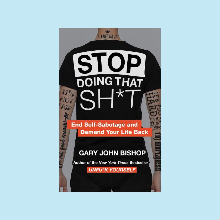 Stop doing that shit by gary john.
