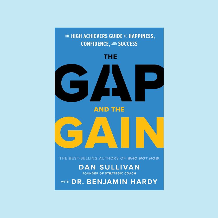 The gap and the gain by dan sullivan.