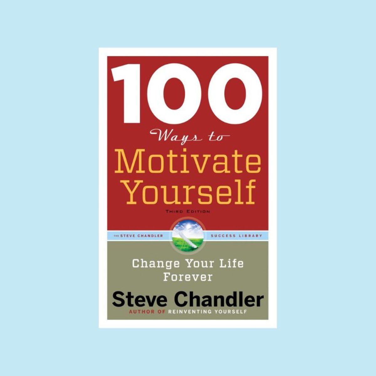 100 ways to motivate yourself change your life by steve chandler.