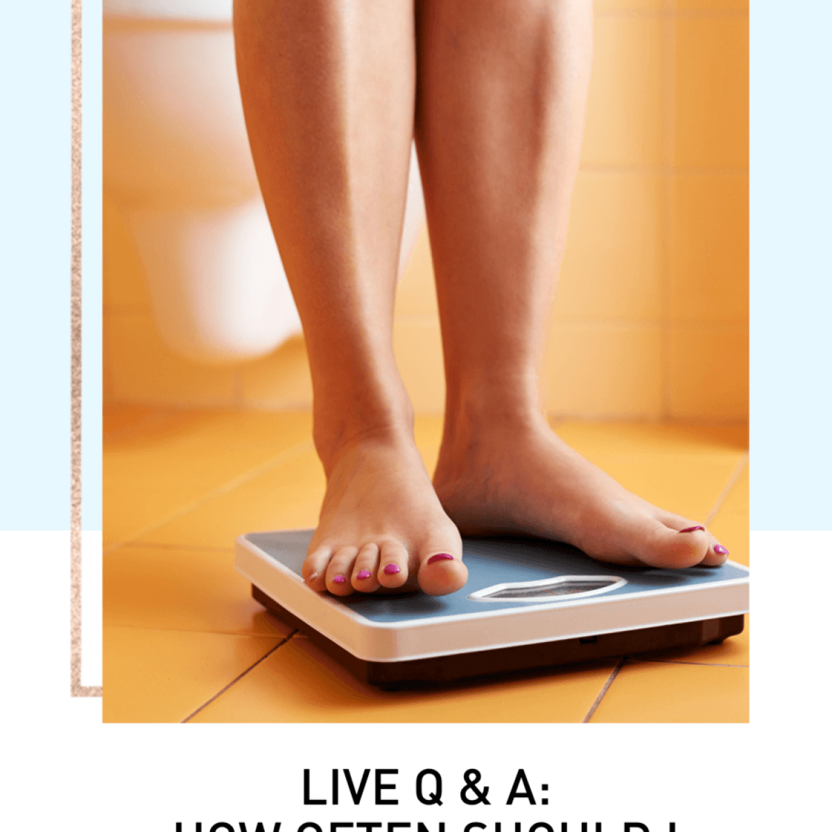Live q & a how often should i weigh myself?.