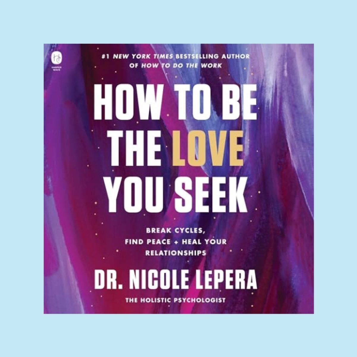 How to Be the Love You Seek Cover